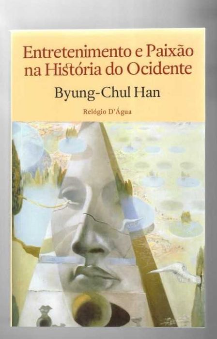 BYUNG-CHUL HAN «Entretenimento e Paixão na História do Ocidente»