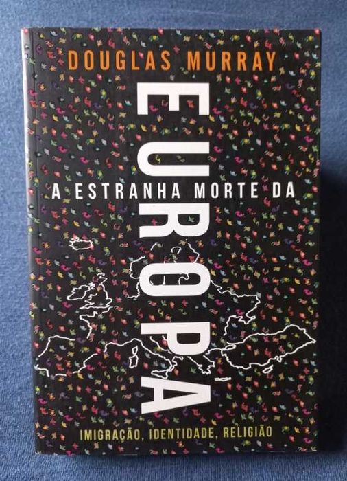 A Estranha Morte da Europa - Douglas Murray (Imigração, Identidade, Religião)