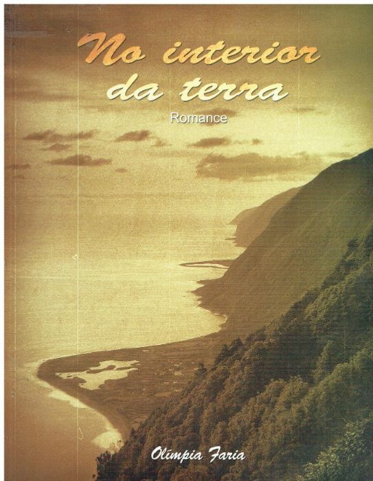 11194 Inside the Earth: A Novel / by Olímpia Faria. -