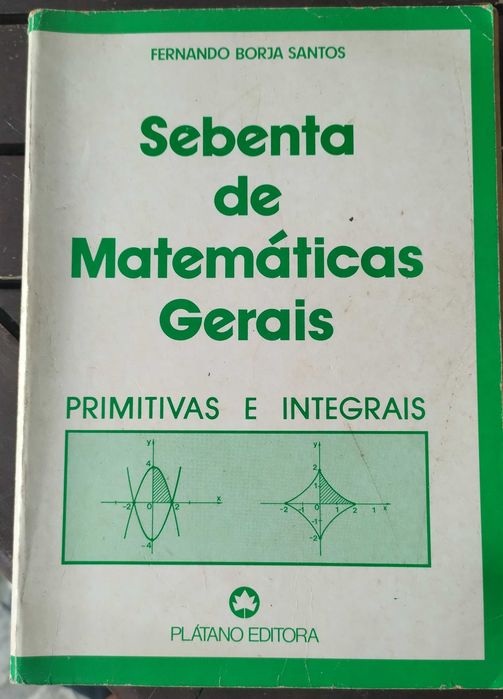Livro Sebenta de Matemáticas Gerais - Primitivas e Integrais - Escolar