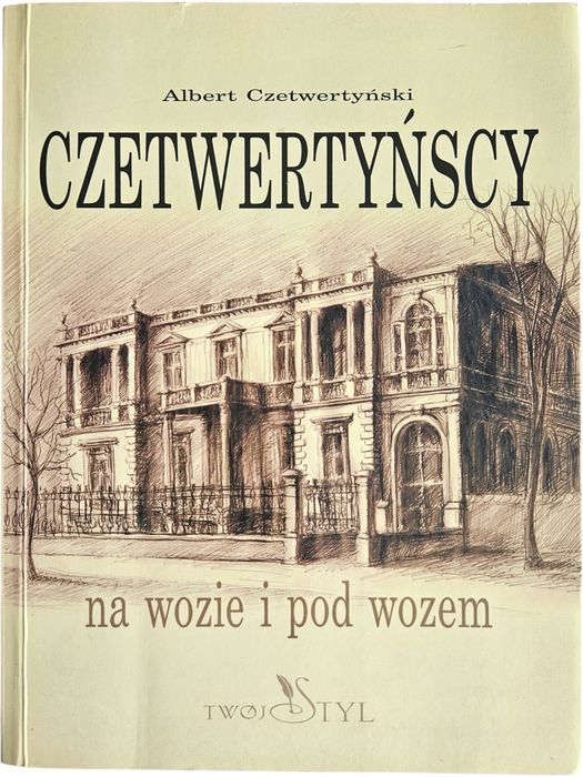 Albert Czetwertyński Czetwertyńscy Na Wozie I Pod Wozem