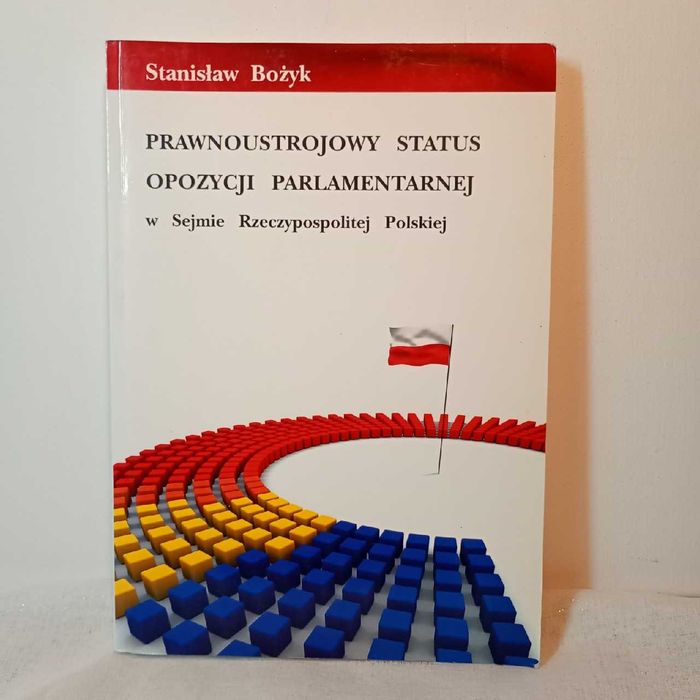 Prawnoustrojowy status opozycji parlamentarnej. Bożyk