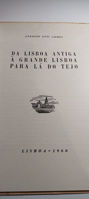 Da Lisboa Antiga à Grande Lisboa para lá do Tejo - António Luís Gomes