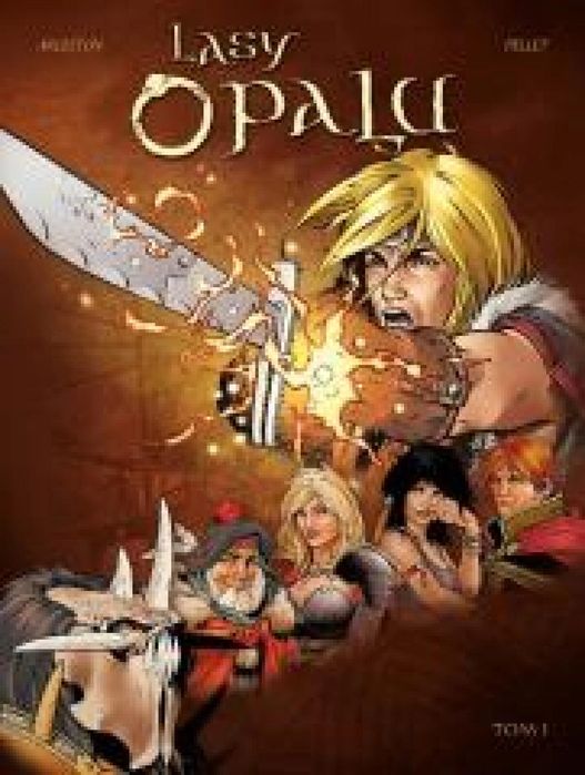 Lasy Opalu T.1 Egmont Christophe Arleston, Philippe Pellet Rok wydania