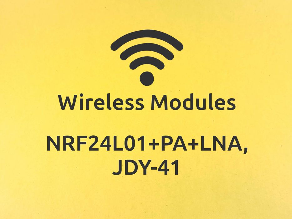 NRF24L01+PA+LNA; JDY-41; Радіо модуль; Wireless serial port