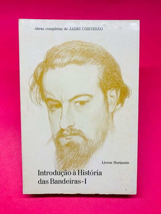 Introdução à História das Bandeiras - I Vol.II - Jaime Cortesão