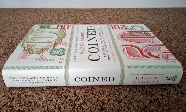 Coined: The Rich Life of Money and How Its History Has Shaped Us