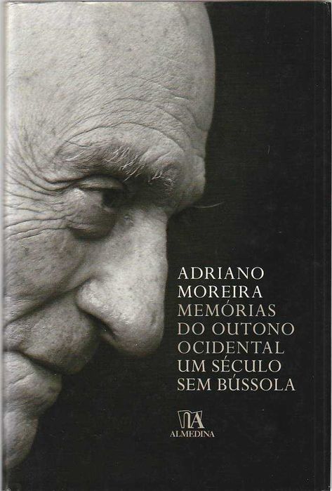Memórias do Outono Ocidental – Um século sem bússola-Adriano Moreira
