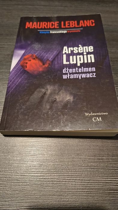 "Arsene Lupin - dżentelmen włamywacz" Maurice Leblanc