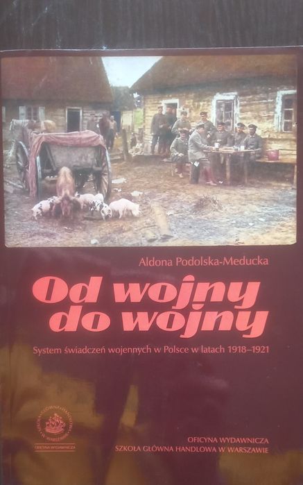 Od wojny do wojny. System świadczeń wojennych Podolska-Meducka