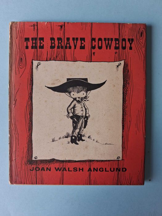 The Brave Cowboy - por Joan Walsh Anglund - Edição de 1966 - capa dura com sobrecapa.