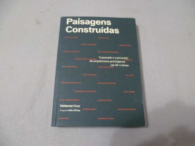 Paisagens Construídas (Arquitectura Portuguesa) - Valdemar Cruz (texto) / Inês de Orey (fotografia)