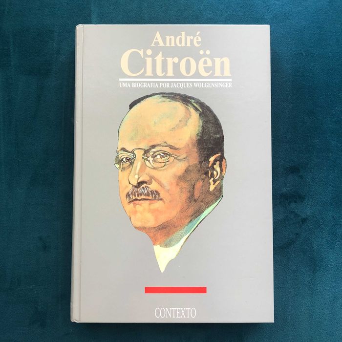 André Citroen – Uma biografia - Jacques Wolgensinger - LIVRO