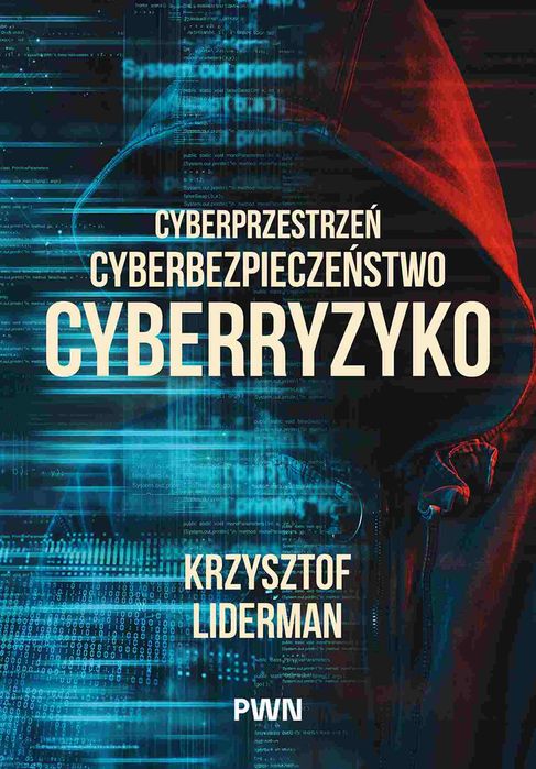 Cyberprzestrzeń, Cyberbezpieczeństwo, Cyberryzyko. Nowy Produkt
