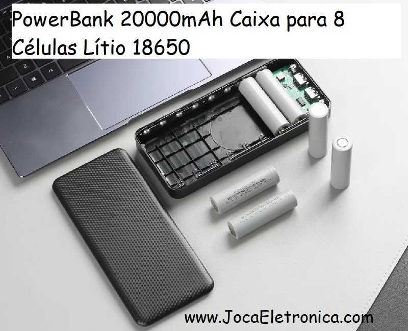 PowerBank 20000mAh Caixa para 8 Células Lítio 18650