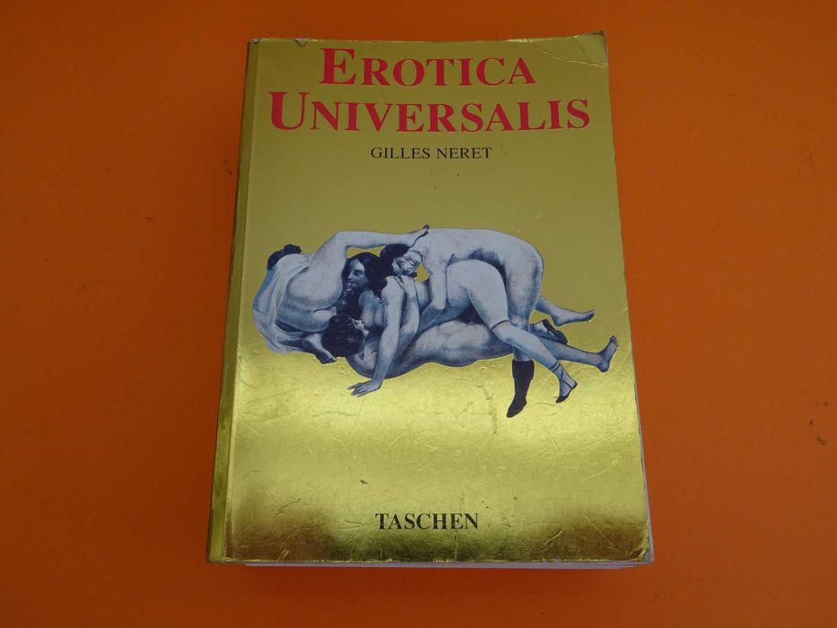 Erotica Universalis -    Gilles neret 1a Edição 1994 - Sexualidade