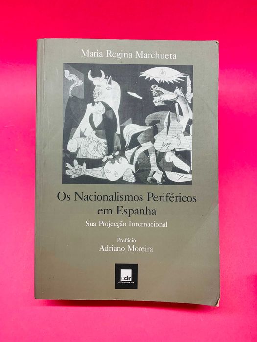 Os Nacionalismos Periféricos em Espanha - Maria Regina Marchueta