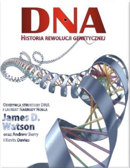 DNA. Historia rewolucji genetycznej Cis James D. Watson, Andrew Berry,