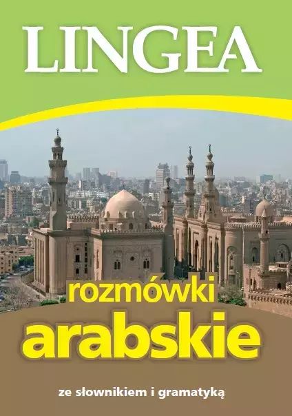 Rozmówki arabskie ze słownikiem i gramatyką wyd. 3. Lingea