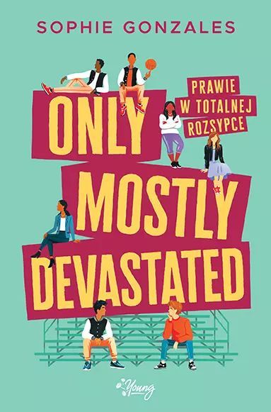 Only mostly devastated. Prawie w totalnej rozsypce. Wydawnictwo Kobiece. Nowy Produkt