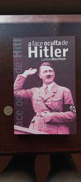 Lothar Machtan: A Face Oculta de Hitler (Bertrand, 2001)