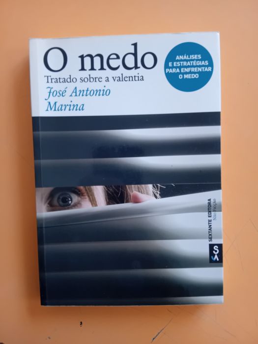 O medo - Tratado sobre a valentia - José António Marina