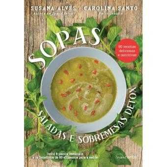 Susana Alves: Sopas, Saladas e Sobremesas Detox / Sumos Detox