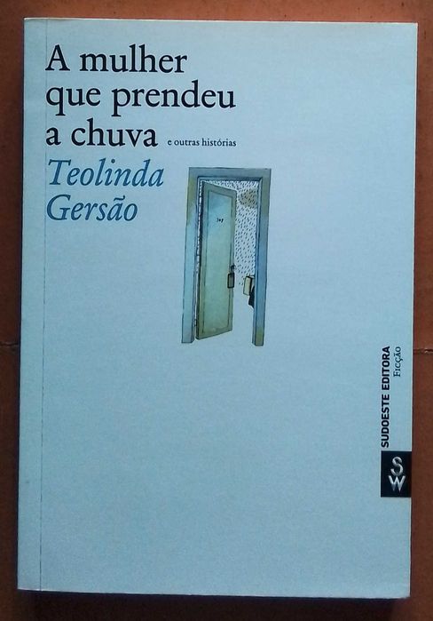 "A Mulher que Prendeu a Chuva", de Teolinda Gersão (1ª Edição)