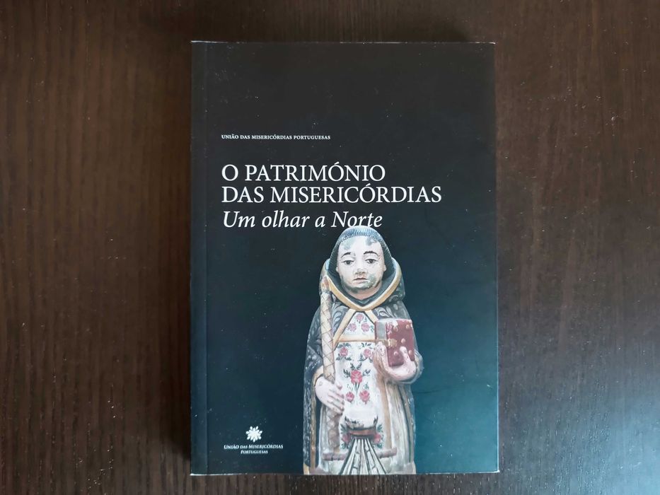 Livro O Património das Misericórdias - um olhar a norte