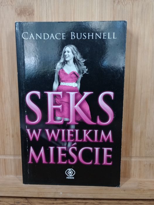 Seks w wielkim mieście. Candace Bushnell