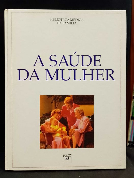 A Saúde da mulher - Biblioteca Médica da Família