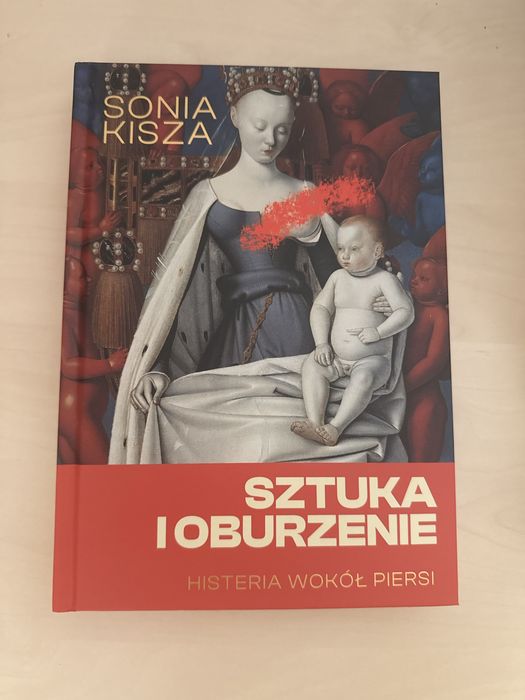 Sztuka i oburzenie Sonia Kisza