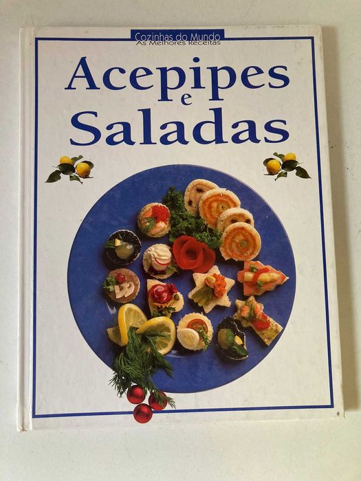 Livro - Acepipes e Saladas – Cozinhas do Mundo (As Melhores Receitas)