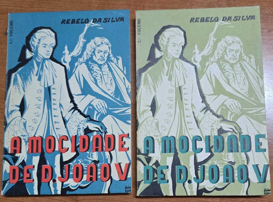 A Mocidade de D. João V - Rebelo da Silva (1º e 2º volumes)