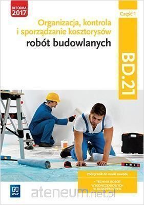 ^NOWA^ Organizacja kontrola i sporządzanie kosztorysów BD.21 cz 1 WSIP