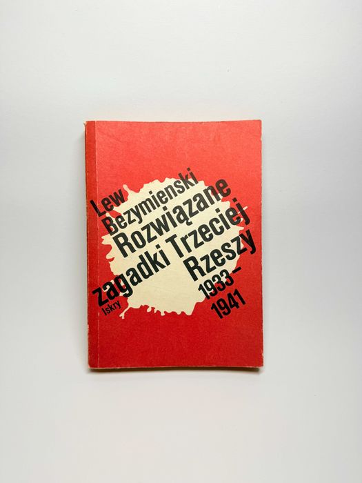 Książka Rozwiązanie zagadki Trzeciej Rzeszy 1933-1941 Lew Bezymienski wydanie I 1986 książka historyczna