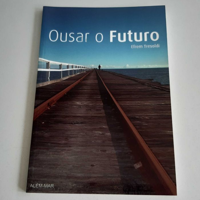 Livro Ousar o Futuro de Efrem Tresoldi