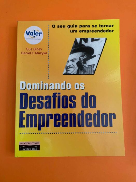 Dominando os Desafios do Empreendedor  - Sue Birley e Daniel F. Muzyka