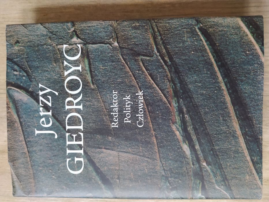 Jerzy Giedroyć redaktor polityk człowiek