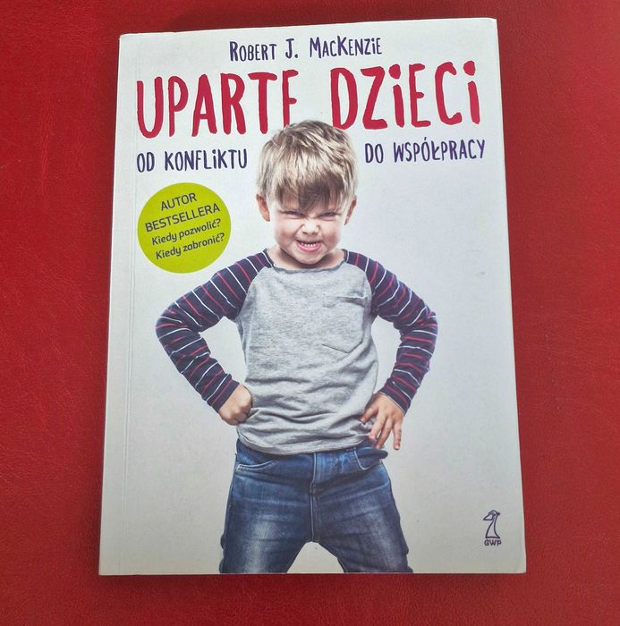 Uparte dzieci Robert Mackenzie uparte dzieci od konfliktu do współprac
