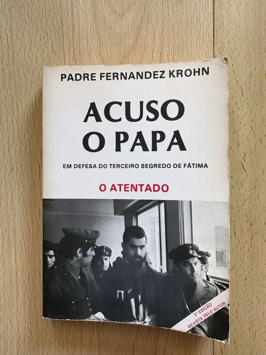 Livro Raro 1982: Acuso o Papa - Padre Fernandez Krohn (Atentado Fátima)