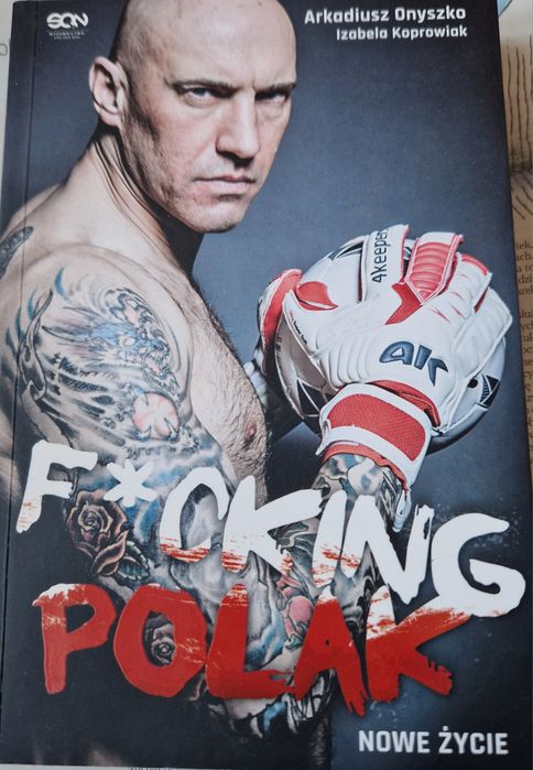F*cking Polak Nowe życie Arkadiusz Onyszko