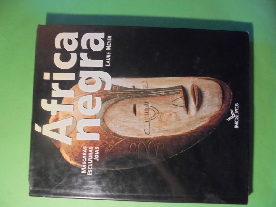 Meyer (Laure);África Negra-Máscaras, Esculturas,Jóias