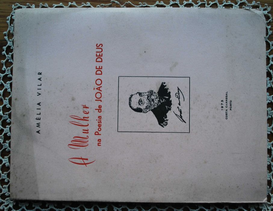 A Mulher na Poesia de João de Deus de Amélia Vilar - 1º Edição 1973