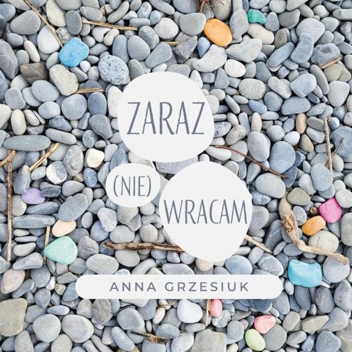 Zaraz (nie) wracam Sorus Anna Grzesiuk Rok wydania: 2025, oprawa:
