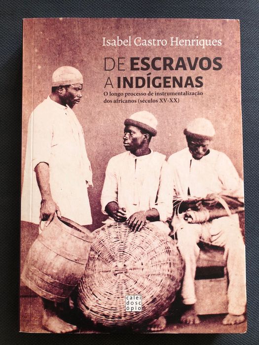 De Escravos a Indígenas / Postais Antigos da Ilha de Moçambique
