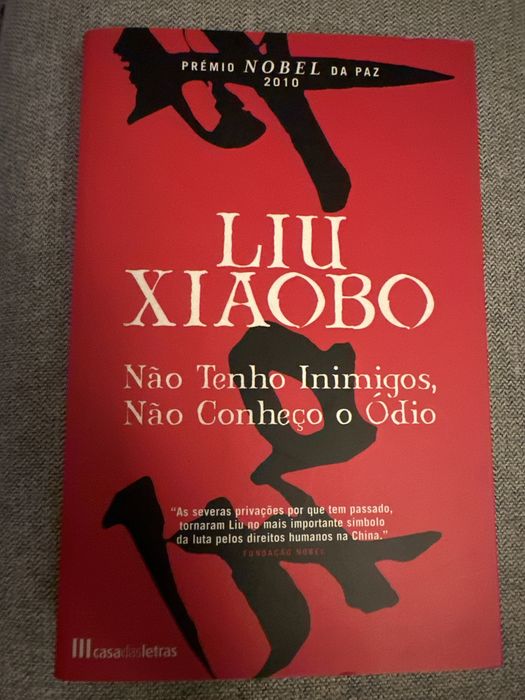 Liu Xiaobo - Nao tenho inimigos, nao conheco o ódio