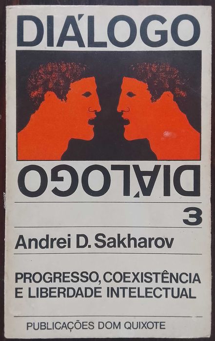 Andrei D. Sakharov - Progresso, Coexistência, e Liberdade Intelectual