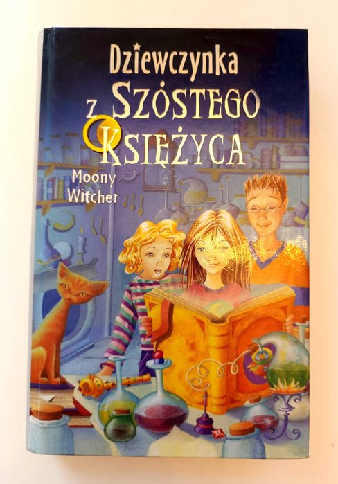 Moony Witcher, Dziewczynka z szóstego księżyca, twarda oprawa, 320 str