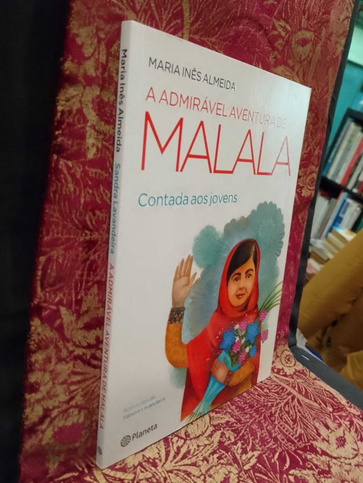 A admirável Aventura de Malala - Maria Inês Almeida
